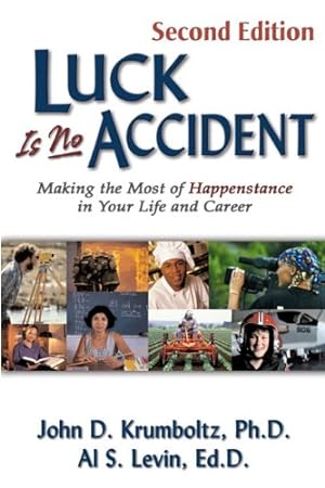 Seller image for Luck Is No Accident: Making the Most of Happenstance in Your Life and Career by Levin EdD, Al, Krumboltz PhD, John [Paperback ] for sale by booksXpress