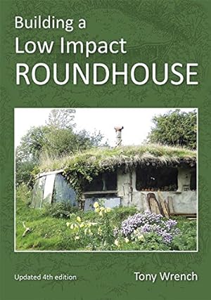 Imagen del vendedor de Building a Low Impact Roundhouse, 4th Edition [Soft Cover ] a la venta por booksXpress