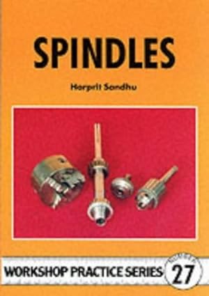 Seller image for Spindles (Workshop Practice Series) by Sandhu, Harprit [Paperback ] for sale by booksXpress