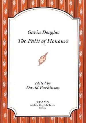 Seller image for Gavin Douglas: The Palis of Honoure (TEAMS Middle English Texts) by Gavin Douglas, David Parkinson, TEAMS (Consortium for the Teaching of the Middle Ages) [Paperback ] for sale by booksXpress