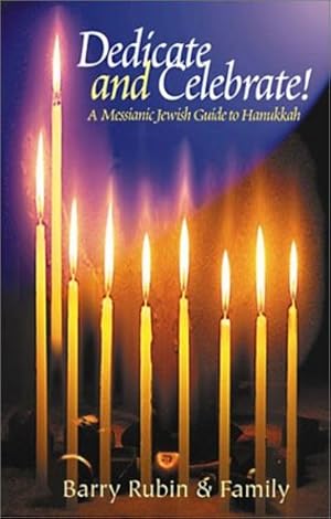 Seller image for Dedicate and Celebrate! A Messianic Jewish Guide to Hanukkah by Rubin, Barry [Paperback ] for sale by booksXpress