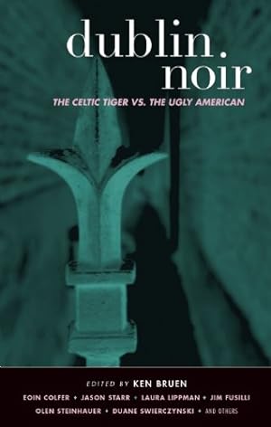Seller image for Dublin Noir: The Celtic Tiger vs. The Ugly American (Akashic Noir Series) [Paperback ] for sale by booksXpress