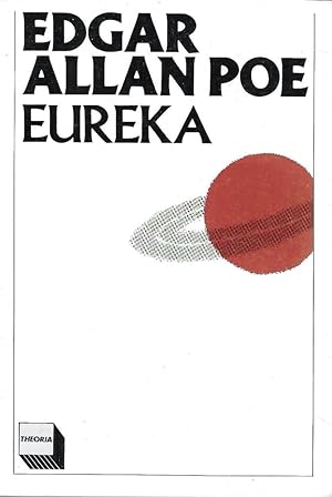 Eureka. Saggio sull'universo spirituale e materiale