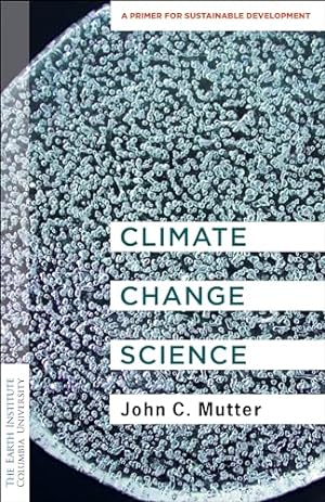 Seller image for Climate Change Science: A Primer for Sustainable Development (Columbia University Earth Institute Sustainability Primers) for sale by WeBuyBooks