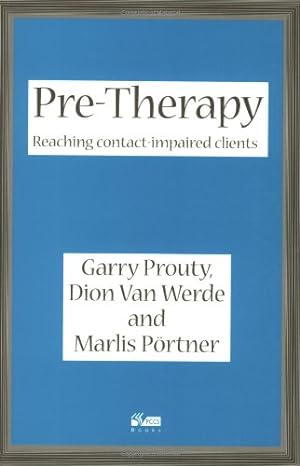 Immagine del venditore per Pre-Therapy : Reaching Contact Impaired Clients by Prouty, Gary, Werde, Dion Van, Portner, Marlis, Van Werde [Paperback ] venduto da booksXpress