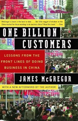 Bild des Verkufers fr One Billion Customers: Lessons from the Front Lines of Doing Business in China zum Verkauf von WeBuyBooks