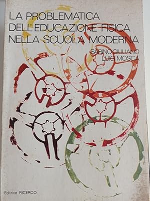 Seller image for La problematica dell'educazione fisica nella scuola moderna for sale by librisaggi
