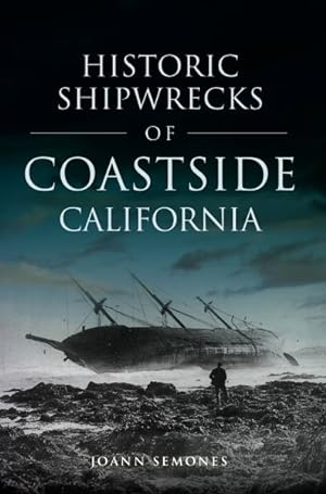 Imagen del vendedor de Historic Shipwrecks of Coastside California a la venta por GreatBookPrices