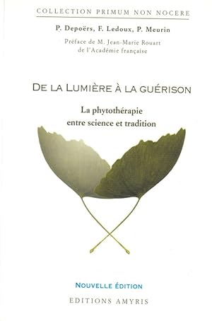 Image du vendeur pour De la Lumire  la gurison - La phytothrapie entre science et tradition - mis en vente par Le Petit Livraire