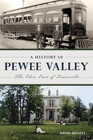 Immagine del venditore per History of Pewee Valley : The Eden East of Louisville venduto da GreatBookPrices
