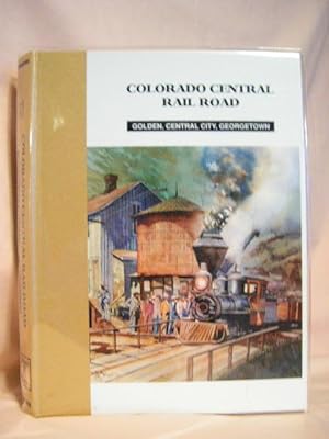 Bild des Verkufers fr COLORADO CENTRAIL RAIL ROAD: GOLDEN, CENTRAL CITY, GEORGETOWN zum Verkauf von Robert Gavora, Fine & Rare Books, ABAA