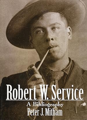 Seller image for Robert W. Service: A Bibliography for sale by A Cappella Books, Inc.