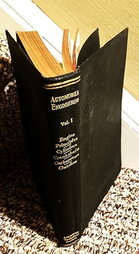 Image du vendeur pour Automobile Engineering - A General Reference Work for repair men, chauffeurs, and owners; covering the construction, care, and repair of pleasure cars, commercial cars, and motorcycles ,,,, 1926 Vol I only of 5 volume set mis en vente par Henry E. Lehrich