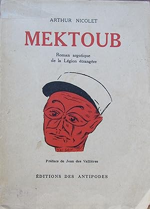 Image du vendeur pour Mektoub, Roman argotique de la Lgion trangre mis en vente par Bouquinerie L'Ivre Livre