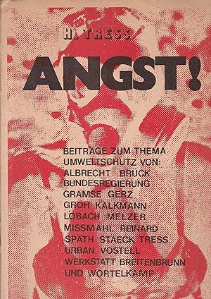 Imagen del vendedor de Angst! Beitrge zum Thema Umweltschutz von: Albrecht, Brck, Bundesregierung, Gramse, Gerz, Groh, Kalkmann, Lbach, Melzer, Missmahl, Reinhard, Spth, Staeck, Tress, Urban, Vostell, Werkstatt Breitenbrunn und Wortelkamp a la venta por Graphem. Kunst- und Buchantiquariat