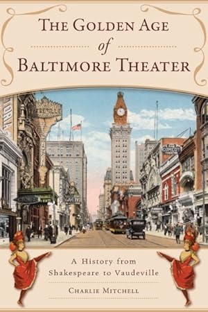 Seller image for Golden Age of Baltimore Theater : A History from Shakespeare to Vaudeville for sale by GreatBookPrices