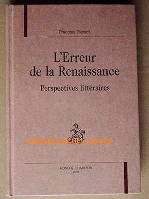 Immagine del venditore per L'Erreur de la renaissance Perspectives littraires venduto da Librairie Michel Giraud
