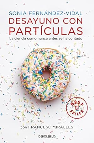 Image du vendeur pour Desayuno con partículas / Breakfast with particles: La Ciencia Como Nunca Antes Se Ha Contado mis en vente par WeBuyBooks