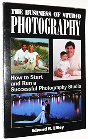 Seller image for The Business of Studio Photography: How to Start and Run a Successful Photography Studio for sale by WeBuyBooks