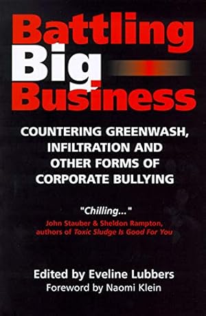 Bild des Verkufers fr Battling Big Business: Countering Greenwash, Infiltration, and Other Forms of Corporate Bullying zum Verkauf von WeBuyBooks