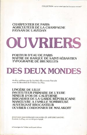 Seller image for Ouvriers des deux mondes: Charpentier de Paris - Agriculteur de la Champagne Pouilleuse - Paysans en communaut du Lavedan - Porteur d'eau de Paris, etc. for sale by L'Odeur du Book