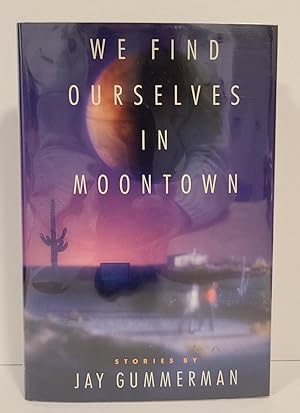 Seller image for We Find Ourselves in Moontown for sale by Tall Stories Book & Print Gallery