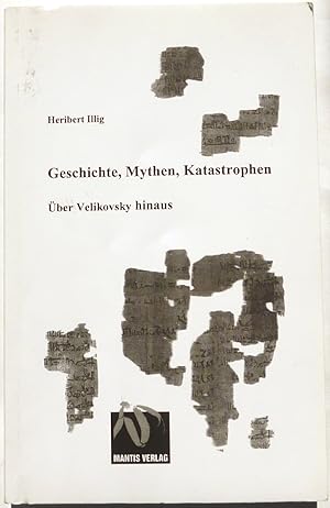 Bild des Verkufers fr Geschichte, Mythen, Katastrophen : ber Velikovsky hinaus. zum Verkauf von Archiv Fuenfgiebelhaus
