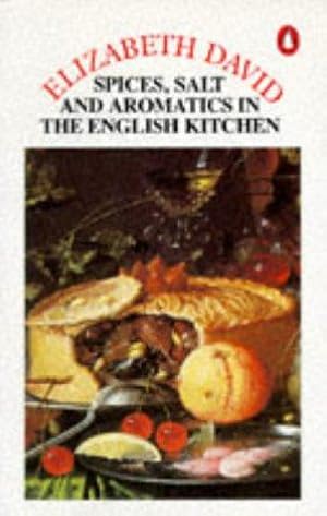 Seller image for Spices, Salts and Aromatics in the English Kitchen (Cookery Library) for sale by WeBuyBooks 2