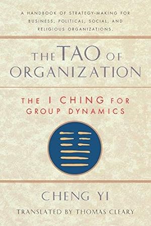 Bild des Verkufers fr Tao of Organization: The I Ching for Group Dynamics (Shambhala Dragon Editions) zum Verkauf von WeBuyBooks