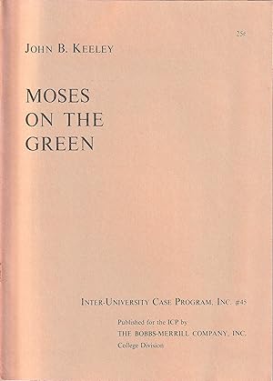 Moses on the Green. The Inter-University Case Program # 45