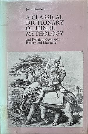 A Classical Dictionary of Hindu Mythology and Religion, Geography, History, and Literature