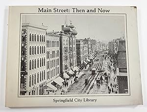 Bild des Verkufers fr Main Street: Then and Now [Springfield, Massachusetts] zum Verkauf von Resource Books, LLC