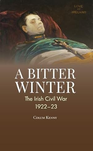 Seller image for A Bitter Winter: Ireland's Civil War by Kenny, Colum [Paperback ] for sale by booksXpress