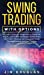 Seller image for Swing Trading With Options [Hardcover ] for sale by booksXpress