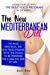 Image du vendeur pour The New Mediterranean diet: Extend your life with the best food program in the world. The basic principles, The new food pyramid with the foods to be preferred for a healthy and fit life. [Soft Cover ] mis en vente par booksXpress