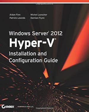 Image du vendeur pour Windows Server 2012 Hyper-V Installation and Configuration Guide mis en vente par WeBuyBooks