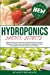Bild des Verkufers fr Hydroponics Garden Secrets: How to Build Easily a Perfect Sustainable Hydroponics system. A Beginners Guide to Start Growing Fresh Vegetables, Fruits, . Soil. DIY Inexpensive Techniques. (Gardening) [Soft Cover ] zum Verkauf von booksXpress