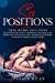 Imagen del vendedor de Sex Positions: 2 Books in 1: Sex Positions for Couples + Beginners to Advanced Guide. Behind The Scenes of Real Sexual Happiness, Relationship Fulfillment, Intimacy and Sexy Games [Soft Cover ] a la venta por booksXpress