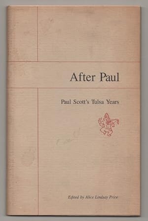 Immagine del venditore per After Paul: Paul Scott's Tulsa Years venduto da Jeff Hirsch Books, ABAA