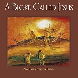 Seller image for A Bloke Called Jesus by Hart, Pro, Habel, Norman [Paperback ] for sale by booksXpress