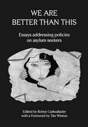 Immagine del venditore per We Are Better Than This: Essays and Poems on Australian Asylum Seeker Policy [Hardcover ] venduto da booksXpress