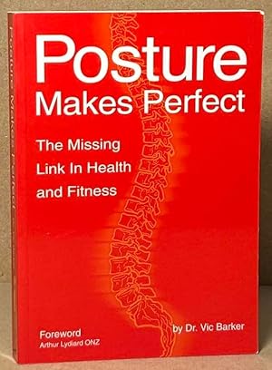 Posture Makes Perfect _ The Missing Link in Health and Fitness