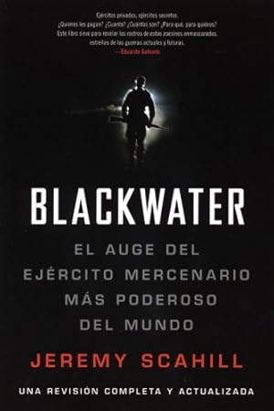 Seller image for Blackwater (Espanol): El Auge del Ejercito Mercenario Mas Poderoso del Mundo by Scahill, Jeremy [Paperback ] for sale by booksXpress