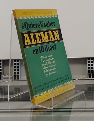 Imagen del vendedor de Quiere usted saber alemn en 10 diez das? Mtodo prctico y sencillsimo para hablar este idioma por medio de la pronunciacin figurada a la venta por Librera Dilogo