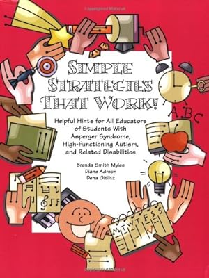 Imagen del vendedor de Simple Strategies That Work! Helpful Hints for All Educators of Students With Asperger Syndrome, High-Functioning Autism, and Related Disabilities by Brenda Smith Myles, Diane Adreon, Dena Gitlitz [Paperback ] a la venta por booksXpress