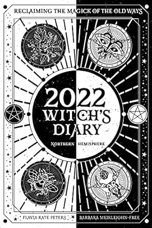 Seller image for 2022 Witch's Diary: Reclaiming the Magick of the Old Ways by Meiklejohn-Free, Barbara, Kate-Peters, Fiavia [Paperback ] for sale by booksXpress