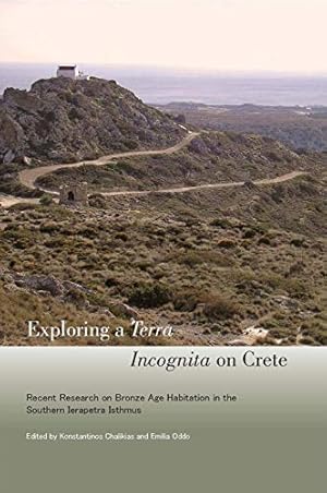 Seller image for Exploring a Terra Incognita on Crete: Recent Research on Bronze Age Habitation in the Southern Ierapetra Isthmus [Paperback ] for sale by booksXpress