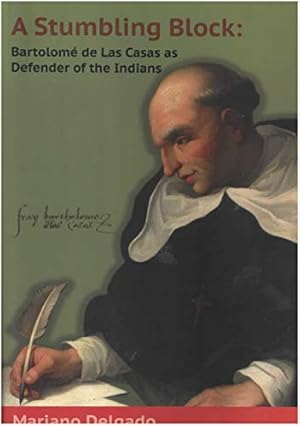 Image du vendeur pour A Stumbling Block: Bartolome de Las Casas as Defender of the Indians [Soft Cover ] mis en vente par booksXpress