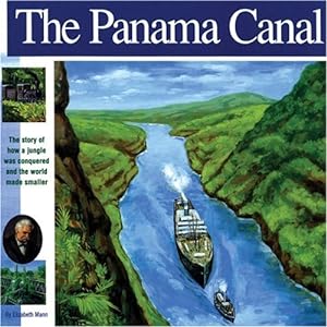 Seller image for The Panama Canal: The Story of how a jungle was conquered and the world made smaller (Wonders of the World Book) [Soft Cover ] for sale by booksXpress