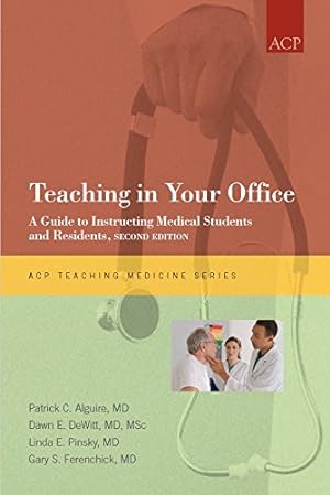 Seller image for Teaching in Your Office: A Guide to Instructing Medical Students and Residents, Second Edition [Soft Cover ] for sale by booksXpress